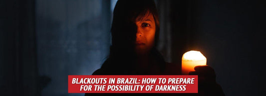 Blackouts in Brazil: How to Prepare for the Possibility of Darkness - My Patriot Supply