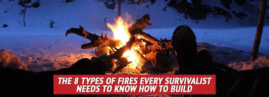 The 8 Types of Fires Every Survivalist Needs to Know How to Build - My Patriot Supply