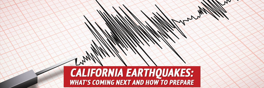 California Earthquakes: What’s Coming Next and How to Prepare - My Patriot Supply