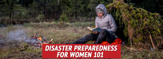 Disaster Preparedness for Women 101 - My Patriot Supply