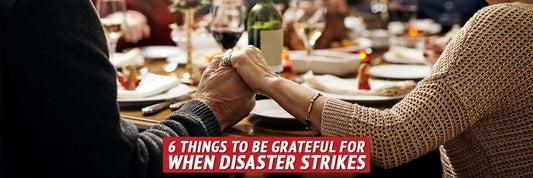 6 Things to Be Grateful for When Disaster Strikes - My Patriot Supply