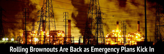 Rolling Brownouts Are Back as Emergency Plans Kick In - My Patriot Supply