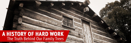 A History of Hard Work –  The Truth Behind Our Family Trees - My Patriot Supply