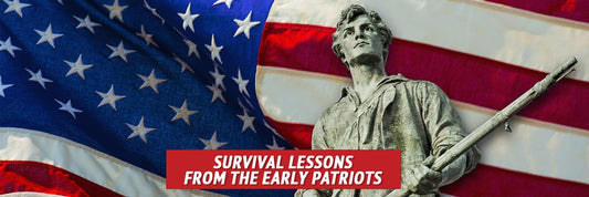 Survival Lessons from the Early Patriots - My Patriot Supply