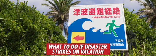 What to Do If Disaster Strikes on Vacation - My Patriot Supply